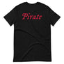 Black short sleeve t-shirt with word "Pirate" written horizontally in red in IM Fell font non front and back.