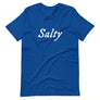 Royal Blue unisex t-shirt with wording "Salty" written on one horizontal row in IM Fell font on the front. Lettering is in White.