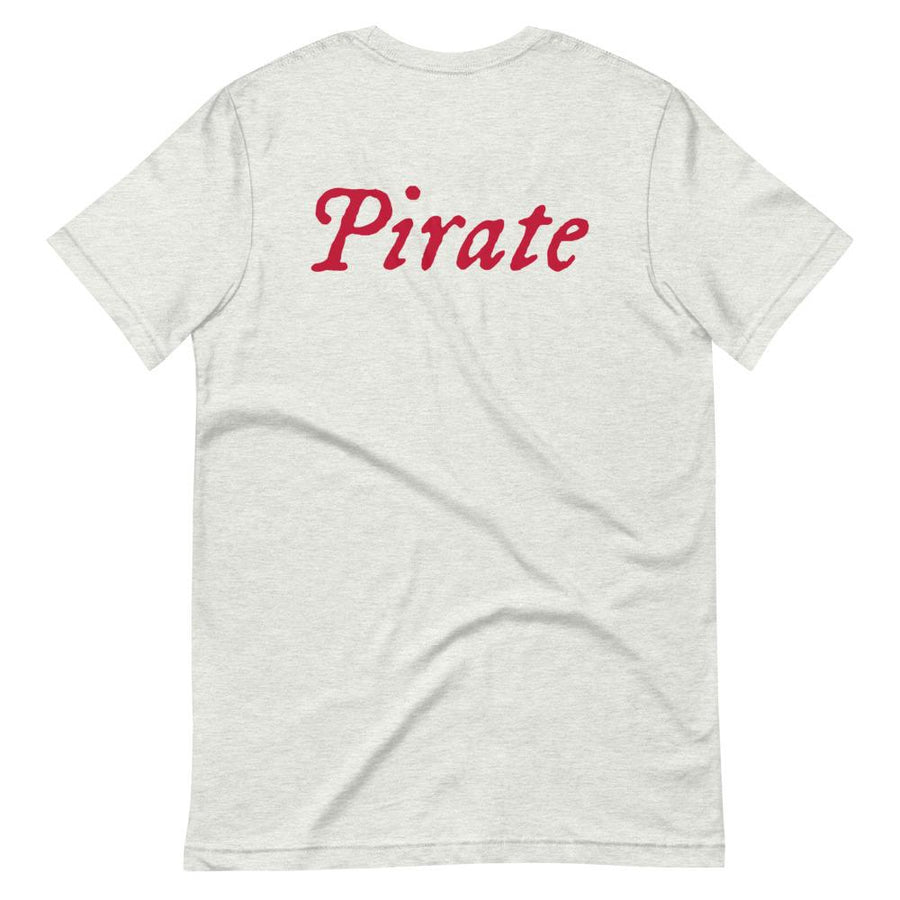 Light Grey short sleeve t-shirt with word "Pirate" written horizontally in red in IM Fell font non front and back.