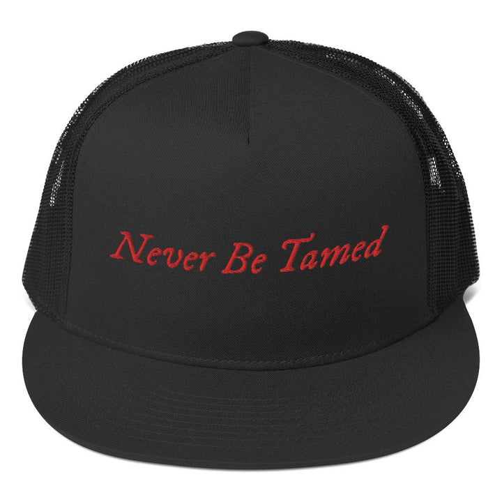 Stylish all black trucker cap with the phrase "Never Be Tamed" written horizontally in IM Fell font on the front of cap. All lettering is in Red.