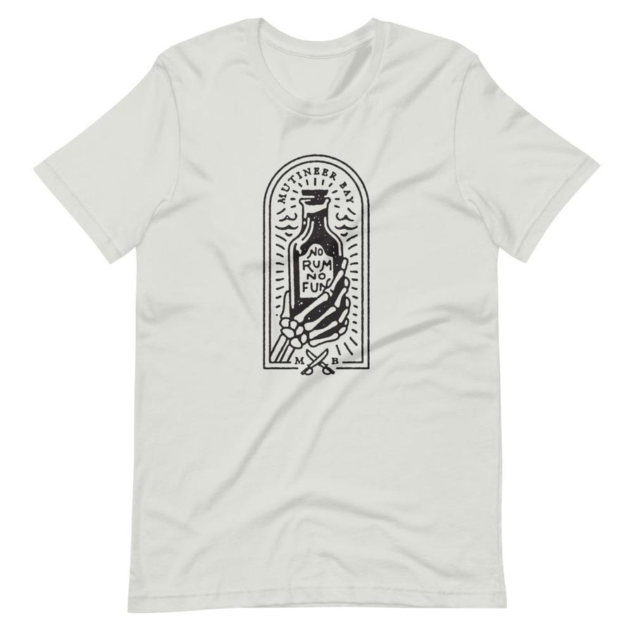 Light grey unisex short sleeve t-shirt with image of skeleton hands holding up a rum bottle with the "No Rum, No Fun" written in the middle. In small semi circle above the bottle, "Mutineer Bay" is written. All images and lettering is in black.