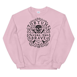Pink unisex sweatshirt with centered skull and cross bones, with small additional artistic accents, surrounded in a circular pattern with "Fortune Favors the Brave". All lettering and imagining is in Black.