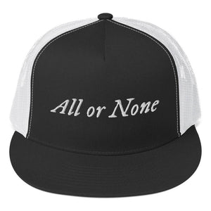Black and White Trucker Cap with "All or None" written horizontally across the front. Lettering is in white. Brim is in black.