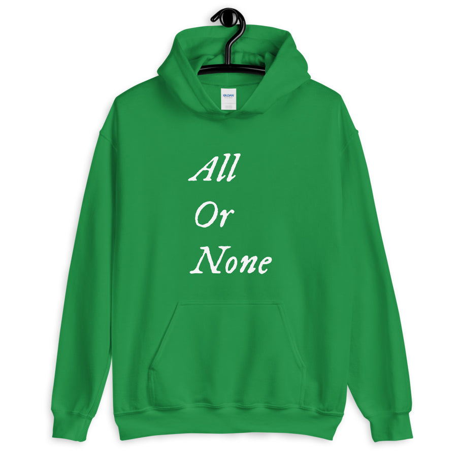 Green unisex Hoodie with words "All or None" written vertically in IM Fell font on the middle of the apparel. Lettering is in white.