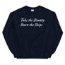 Navy Blueunisex sweatshirt with "Take the Bounty, Burn the Ships" written on two horizontal lines in white IM Fell font.