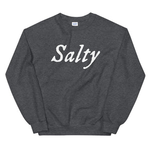 Grey unisex sweatshirt with wording "Salty" written on one horizontal row in IM Fell font on the front. Lettering is in White.