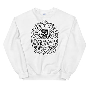 White unisex sweatshirt with centered skull and cross bones, with small additional artistic accents, surrounded in a circular pattern with "Fortune Favors the Brave". All lettering and imagining is in Black.