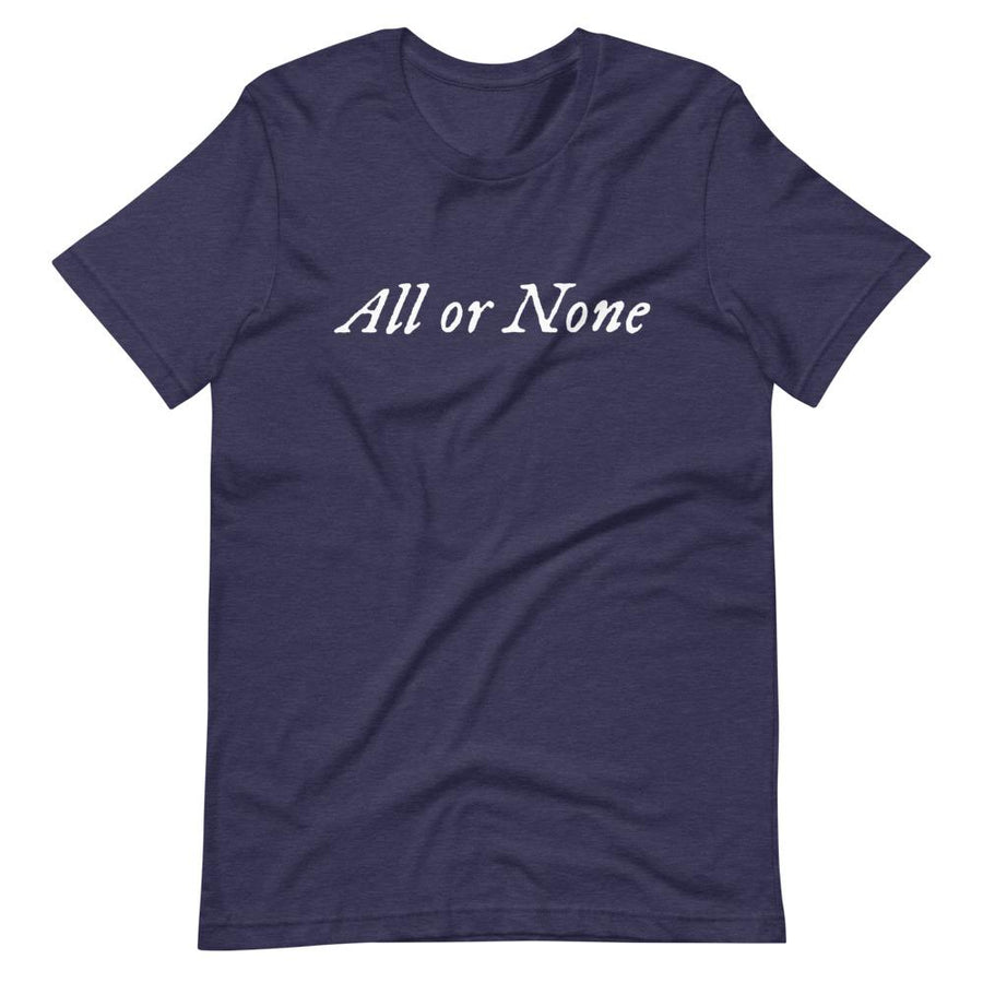 Purple cotton t-shirt with "All or None" written horizontally across the middle of the t-shirt. Lettering is in white.