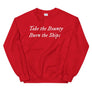 Red unisex sweatshirt with "Take the Bounty, Burn the Ships" written on two horizontal lines in white IM Fell font.